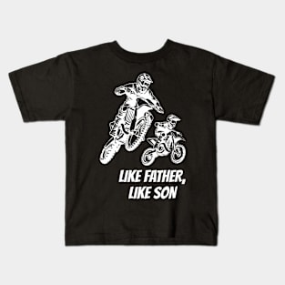 Braaap Like Father Like Son Dirt Bike Motocross Off-Roading Kids T-Shirt